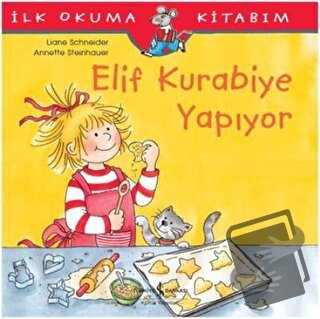 Elif Kurabiye Yapıyor - Liane Schneider - İş Bankası Kültür Yayınları 