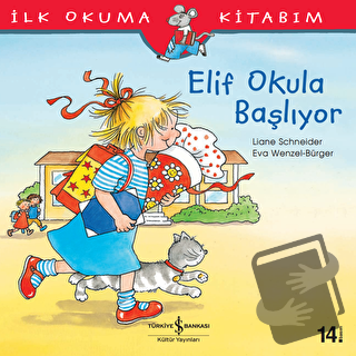 Elif Okula Başlıyor - Liane Schneider - İş Bankası Kültür Yayınları - 