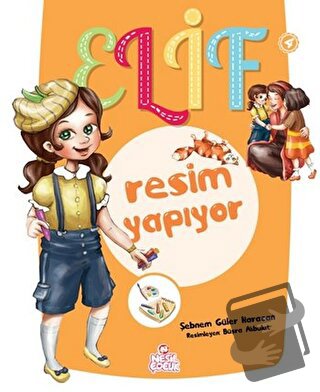 Elif Resim Yapıyor - 4 - Şebnem Güler Karacan - Nesil Çocuk Yayınları 