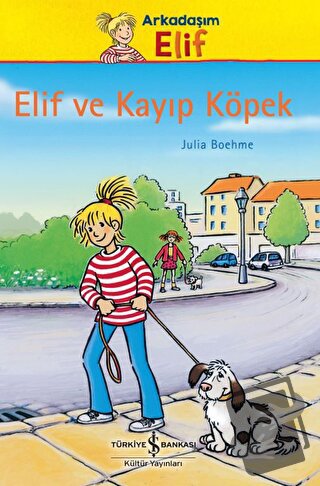 Elif Ve Kayıp Köpek - Julia Boehme - İş Bankası Kültür Yayınları - Fiy