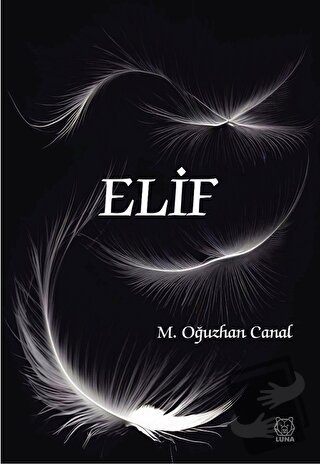 Elif - Mustafa Oğuzhan Canal - Luna Yayınları - Fiyatı - Yorumları - S