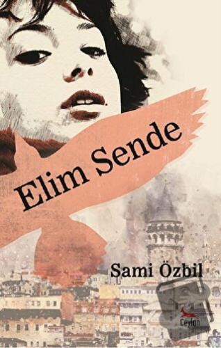 Elim Sende - Sami Özbil - Ceylan Yayınları - Fiyatı - Yorumları - Satı