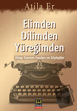 Elimden Dilimden Yüreğimden - Atila Er - Babıali Kitaplığı - Fiyatı - 