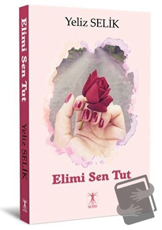 Elimi Sen Tut - Yeliz Selik - Da Vinci Publishing - Fiyatı - Yorumları