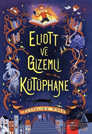 Eliott ve Gizemli Kütüphane - Pascaline Nolot - Redhouse Kidz Yayınlar