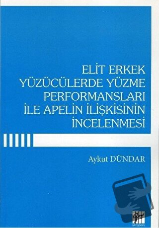 Elit Erkek Yüzücülerde Yüzme Performansları İle Apelin İlişkisinin İnc