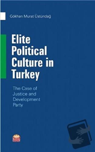 Elite Political Culture in Turkey - Gökhan Murat Üstündağ - Nobel Bili