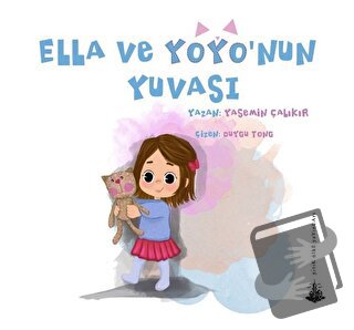 Ella ve Yoyo’nun Yuvası - Yasemin Çalıkır - Yitik Ülke Yayınları - Fiy