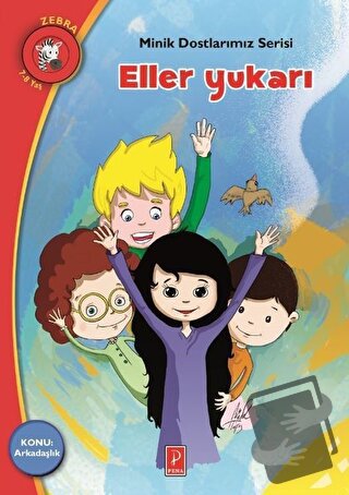 Eller Yukarı - Minik Dostlarımız Serisi 3 - Elena Artzanidou - Pena Ya