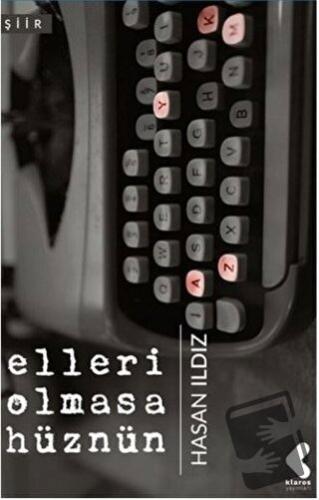 Elleri Olmasa Hüznün - Hasan Ildız - Klaros Yayınları - Fiyatı - Yorum