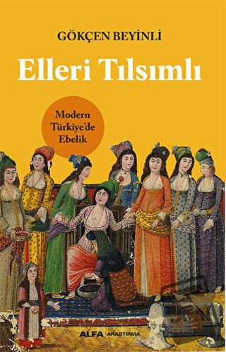 Elleri Tılsımlı - Gökçen Beyinli - Alfa Yayınları - Fiyatı - Yorumları