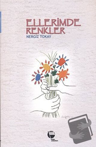 Ellerimde Renkler - Nergiz Tokay - Belge Yayınları - Fiyatı - Yorumlar