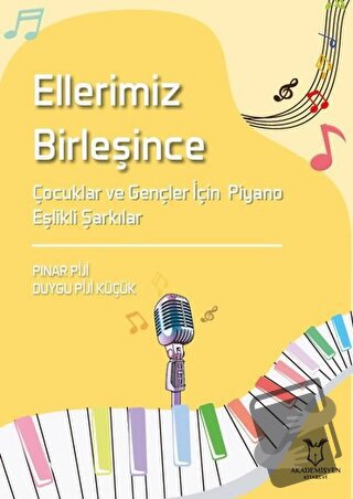 Ellerimiz Birleşince - Duygu Piji Küçük - Akademisyen Kitabevi - Fiyat