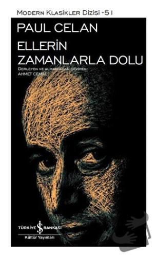 Ellerin Zamanlarla Dolu (Ciltli) - Paul Celan - İş Bankası Kültür Yayı