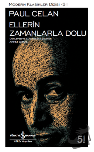 Ellerin Zamanlarla Dolu - Paul Celan - İş Bankası Kültür Yayınları - F