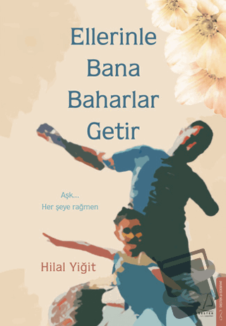 Ellerinle Bana Baharlar Getir - Hilal Yiğit - Destek Yayınları - Fiyat