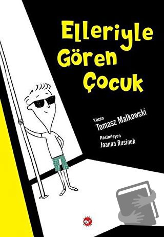 Elleriyle Gören Çocuk - Tomasz Matkowski - Beyaz Balina Yayınları - Fi