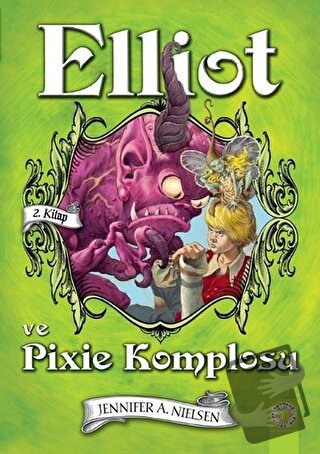 Elliot ve Pixie Komplosu (2. Kitap) (Ciltli) - Jennifer A. Nielsen - A