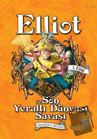 Elliot ve Son Yeraltı Dünyası Savaşı (3. Kitap) (Ciltli) - Jennifer A.