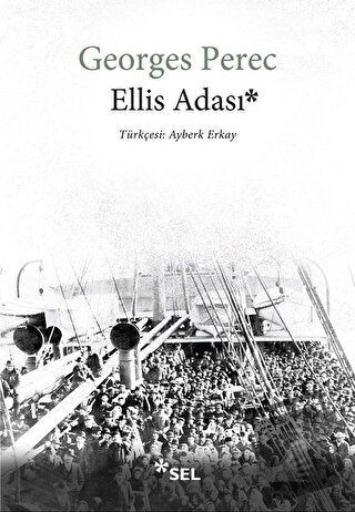 Ellis Adası - Georges Perec - Sel Yayıncılık - Fiyatı - Yorumları - Sa