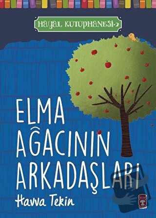 Elma Ağacının Arkadaşları - Hayal Kütüphanesi 2 - Havva Tekin - Timaş 