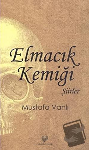 Elmacık Kemiği - Mustafa Vanlı - Çağrı Yayınları - Fiyatı - Yorumları 