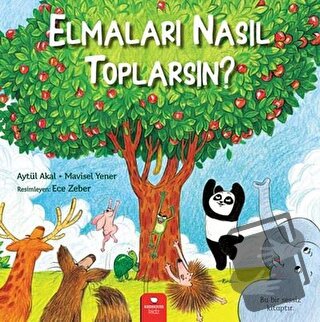 Elmaları Nasıl Toplarsın? - Aytül Akal - Redhouse Kidz Yayınları - Fiy