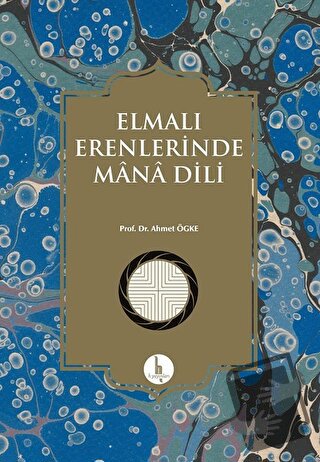 Elmalı Erenlerinde Mana Dili (Ciltli) - Ahmet Ögke - H Yayınları - Fiy