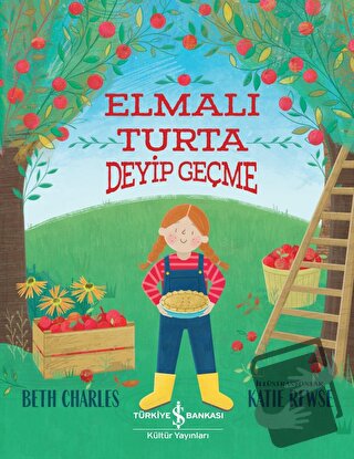 Elmalı Turta Deyip Geçme - Beth Charles - İş Bankası Kültür Yayınları 