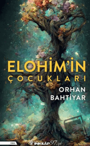 Elohim'in Çocukları - Orhan Bahtiyar - İnkılap Kitabevi - Fiyatı - Yor