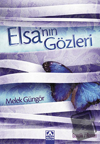 Elsa’nın Gözleri - Melek Güngör - Altın Kitaplar - Fiyatı - Yorumları 