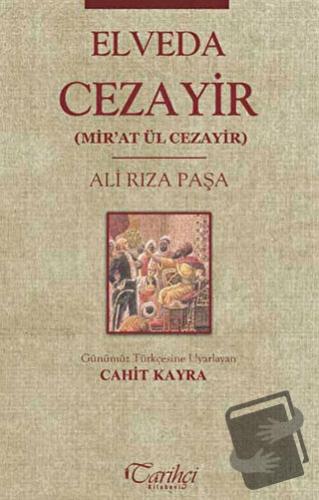 Elveda Cezayir Mir'at Ül Cezayir - Ali Rıza Paşa - Tarihçi Kitabevi - 