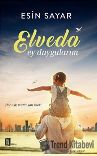 Elveda Ey Duygularım - Esin Sayar - Mona Kitap - Fiyatı - Yorumları - 