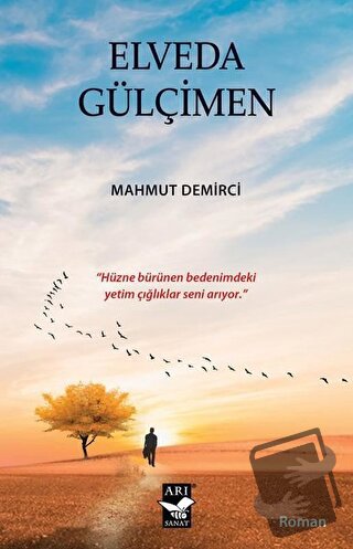 Elveda Gülçimen - Mahmut Demirci - Arı Sanat Yayınevi - Fiyatı - Yorum