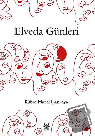 Elveda Günleri - Kübra Hazal Çankaya - Luna Yayınları - Fiyatı - Yorum