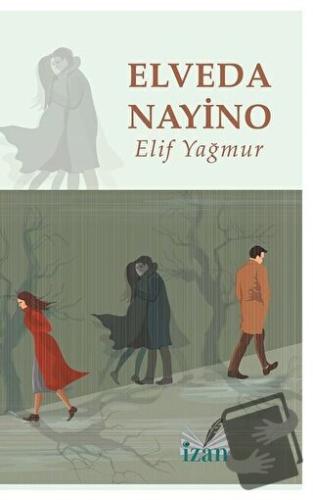 Elveda Nayino - Elif Yağmur - İzan Yayıncılık - Fiyatı - Yorumları - S