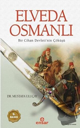 Elveda Osmanlı - Mustafa Uluçay - Ensar Neşriyat - Fiyatı - Yorumları 