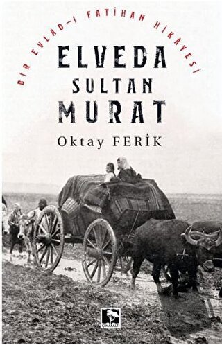 Elveda Sultan Murat - Oktay Ferik - Çınaraltı Yayınları - Fiyatı - Yor