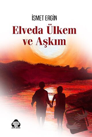 Elveda Ülkem ve Aşkım - İsmet Ergin - Alan Yayıncılık - Fiyatı - Yorum