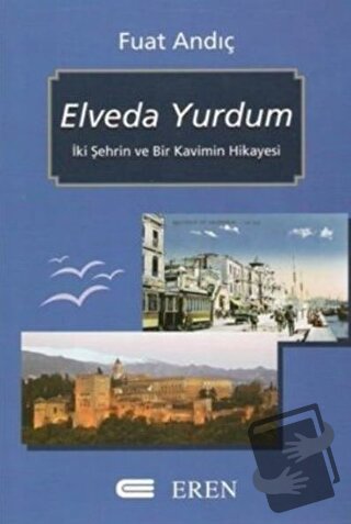 Elveda Yurdum - Fuat Andıç - Eren Yayıncılık - Fiyatı - Yorumları - Sa