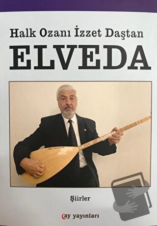 Elveda - Aşık İzzet Daştan - Ay Yayınları - Fiyatı - Yorumları - Satın