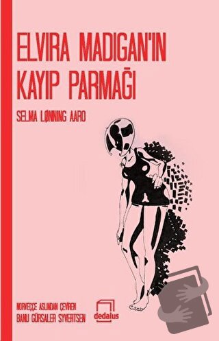 Elvira Madigan’ın Kayıp Parmağı - Selma Lonning Aaro - Dedalus Kitap -