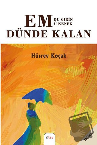 EM Dünde Kalan – Du Gırin Ü Kenek - Hüsrev Koçak - Sitav Yayınevi - Fi