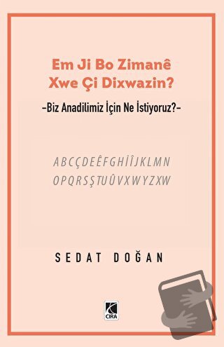 Em Ji Bo Zimanee Xwe Çi Dixwazin? - Sedat Doğan - Çıra Yayınları - Fiy