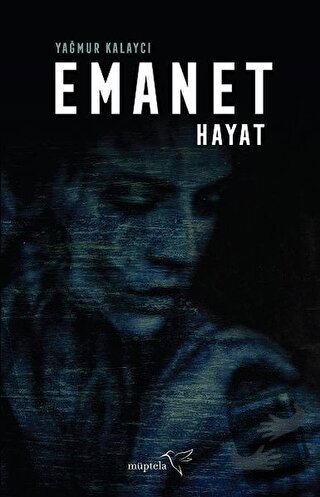 Emanet Hayat - Yağmur Kalaycı - Müptela Yayınları - Fiyatı - Yorumları