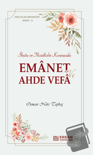 Emanet ve Ahde Vefa - Osman Nuri Topbaş - Erkam Yayınları - Fiyatı - Y