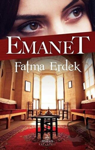 Emanet - Fatma Erdek - Ephesus Yayınları - Fiyatı - Yorumları - Satın 