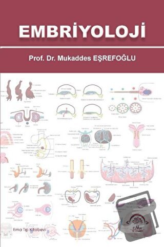 Embriyoloji - Mukaddes Eşrefoğlu - EMA Tıp Kitabevi - Fiyatı - Yorumla