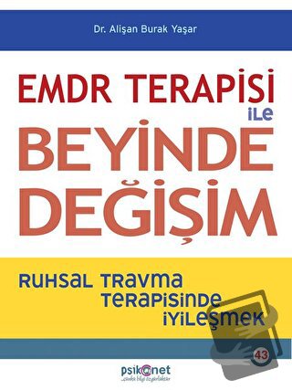 EMDR Terapisi ile Beyinde Değişim - Alişan Burak Yaşar - Psikonet Yayı