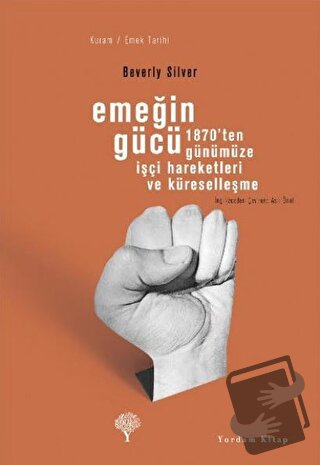 Emeğin Gücü - Beverly Silver - Yordam Kitap - Fiyatı - Yorumları - Sat